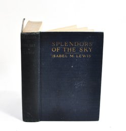 Isabel M. Lewis ' Splendors Of The Sky'  1919 Astronomy First Edition Hardcover