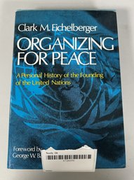 Organizing For Peace By Clark M. Eichelberger (signed Copy)