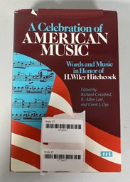 A Celebration Of American Music: Words And Music In Honor Of H. Wiley Hitchcock