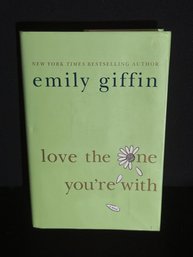 'LOVE THE ONE YOU'RE WITH' BY EMILY GIFFIN - NEW