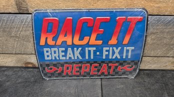Race It Break It Fix It Metal Sign R1