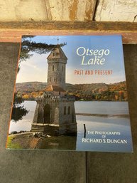 Otsego Lake: Past And Present  Featuring Photographs By Richard S. Duncan Book H2
