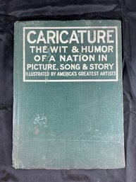 Caricature: The Wit And Humor Of A Nation In Picture, Song And Story, Great Illustration, Interesting