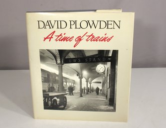 David Plowden  A Time Of Trains Hardcover Photography Book