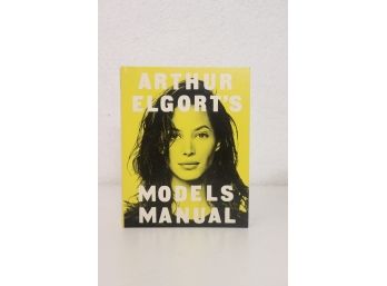 Arthur Elgort's Models Manual Elgort, Published By Distributed Art Pub Inc, 1992