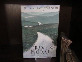 River Horse: Voyage Across America By William Least Heat-moon