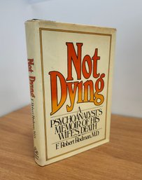 Not Dying By F. Robert Rodman, M.D. Signed By The Author (1977)