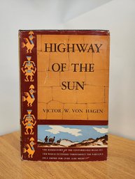Highway Of The Sun By Victor W. Von Hagen (1955, 1st Ed.)