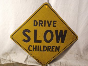 VINTAGE METAL DRIVE SLOW CHILDREN STREET SIGN 33 INCH.