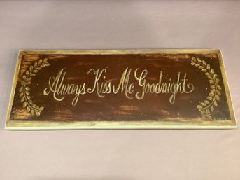 Signed 'Always Kiss Me Goodnight' Wall Decor