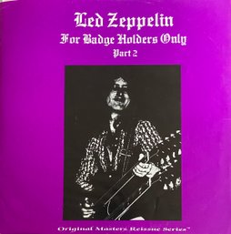 LED ZEPPELIN - FOR BADGE HOLDERS ONLY PART 2 -  VINYL- Unofficial - RARE - VG CONDITION