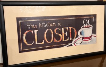 The Kitchen Is Closed Framed Art
