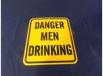 Danger Men Drinking Metal Sign
