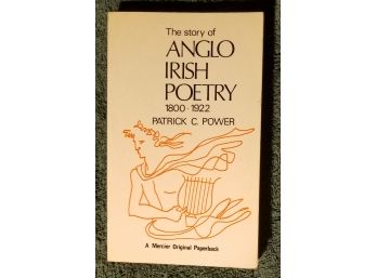 Power, Patrick, C. The Story Of Anglo Irish Poetry 1800-1922, The Mercier Press, 1967