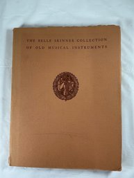 The Belle Skinner Collection Of Old Musical Instruments, William Skinner, 1933, Signed