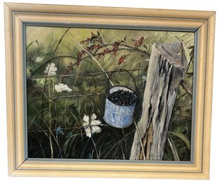 Original Painting - Bucket Of Blackberries On Wire Fence - Signed By Artist, Moser