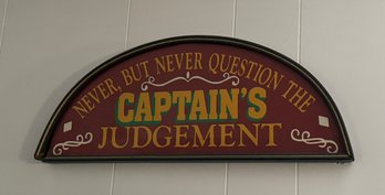 Never Question The Captain's Judgement Wall Art