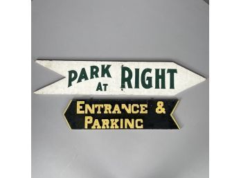 Two Painted Wood Parking Signs, 'PARK AT RIGHT' And 'ENTRANCE & PARKING,' Twentieth Century