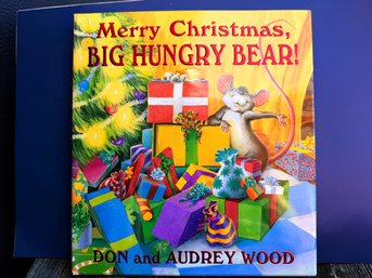 Merry Christmas, Big Hungry Bear! Written By Don And Audrey Wood