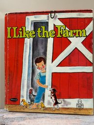 Vintage Children's Hardcover Book Titled I Like The Farm