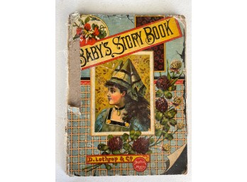 1886 Baby's Story Book By D. Lothrop & Co., Boston -- Antique Illustrated Children's Book