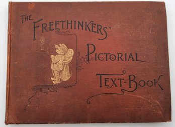 (1890) The Freethinkers' Pictorial Text-Book By Watson Heston