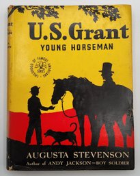 (1947) U. S. Grant: Young Horseman Book By Augusta Stevenson