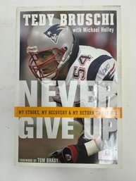 Teddy Bruschi Signed Autographed Never Give Up Book New England Patriots Good Condition