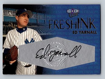 2000 Fleer Ultra  Ed Yarnall 'Fresh Ink' Signed Autographed Baseball Card  - NM #163/1000