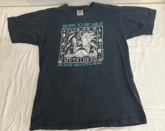XL Born To Be Wild Steelhead T Shirt.