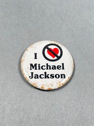 I (Don't Heart) Michael Jackson Pinback Button - 1980s