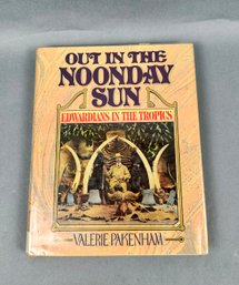 Out In The Noonday Sun By Valerie Pakenham