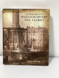 The Photographic Art Of William Henry Fox Talbot By Larry J. Schaaf Book