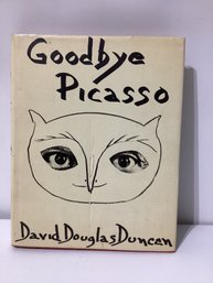Vintage Hardcover Book Titled Goodbye Picasso By Photojournalist David Douglas Duncan