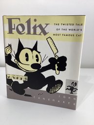 Felix: The Twisted Tale Of The World's Most Famous Cat By John Canemaker Signed & Dated By Author