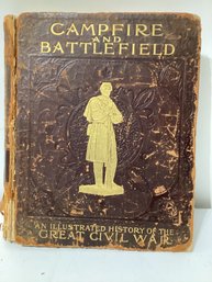 Campfire And Battlefield: An Illustrated History Of The Campaigns And Conflicts - Civil War