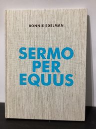 'Sermo Per Equus' Translated  'Speech Through The Horse' By Author Bonnie Edelman Signed By Author