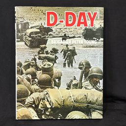 'D-Day' By Brigadier Peter Young 1981 World War II History Book