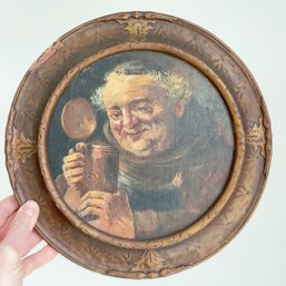 Vintage Round Painting Of A Monk With Stein. Framed. Label On Back: 'Eva McConahey ' Artist 1899