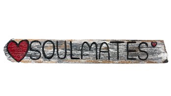Handcrafted Decorative Sign Made From Weathered Wood Featuring The Word 'SOULMATES'. Maine Artist.