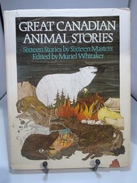 Great Canadian Animal Stories: Sixteen Stories By Sixteen Masters