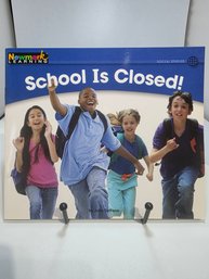 Children's Educational Book School Is Closed! By John Serrano, Published By Newmark Learning