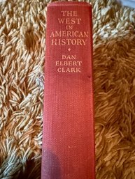 The West In American History By Dan Elbert Clark 1937 First Edition