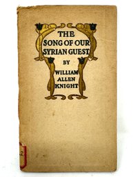 The Song Of Our Syrian Guest Soft Cover - 1906 By Knight, William Allen