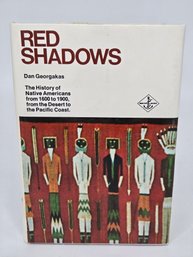 First Edition Red Shadows: The History Of Native Americans From 1600 To 1900' By Dan Georgakas