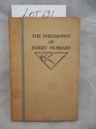 The Philosophy Of Elbert Hubbard Antique Book By The Roycrofters. Copyright 1916
