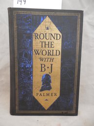 Round The World With B.J.  By B.J. Palmer Antique Book. Copyright 1926