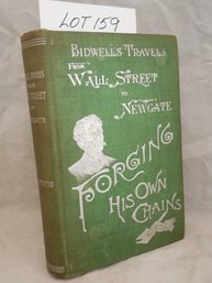 Bidwells Travels. From Wall Street To London Prison Antique Book. Copyright 1897