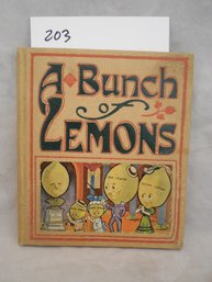 A Bunch Of Lemons Antique Book Of Humor By A. Phew Lemons. Copyright 1908. This Little Book Is In Good Con