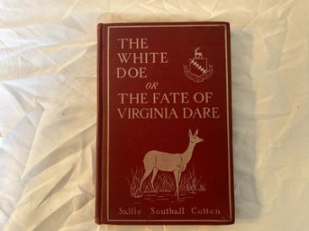 The White Dove By Sallie Southall Cotten, The Story Of Virginia Dare, 1901.
